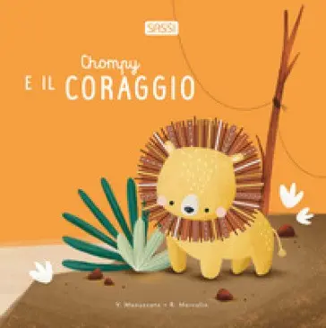 Chompy E Il Coraggio. Ediz. Illustrata